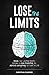 Lose the Limits: Break Your...