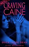 Craving Caine by Erica Lucke Dean