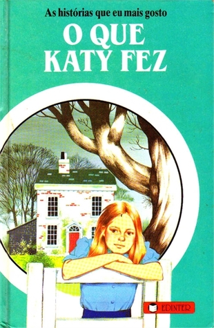 O que Katy Fez (As Histórias Que Eu Mais Gosto #5)