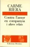 Contra l'amor en companyia i altres relats