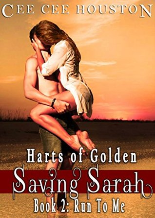 SAVING SARAH: RUN TO ME (HARTS of GOLDEN Book 2)