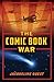 The Comic Book War