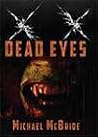 Dead Eyes Dead Eyes