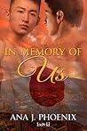 In Memory of Us by Ana J. Phoenix