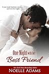 One Night with her Best Friend by Noelle  Adams