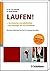 Laufen: ... durchstarten und dabeibleiben - vom Einsteiger bis zum Ultraläufer Alle Trainingspläne - von 10 bis 100 km - zum Download unter www.schattauer.de/aderhold-weigelt-2840.html ... (German Edition)