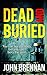 Dead And Buried: A Gripping Irish Noir Thriller About Family Ties and Gangland Crime