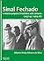 Sinal Fechado: a música popular brasileira sob censura (1937-45 / 1969-78)