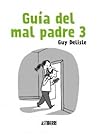 Guía del mal padre 3 by Guy Delisle