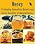 Honey: 50 Healing Remedies, Beauty, and Detox Benefits of Natural Honey: (honey cures, heal yourself, allergy relief, home remedies, herbs)