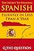The Secret to Speaking Spanish Fluently in Less Than a Year