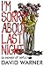 I'm Sorry About Last Night:...
