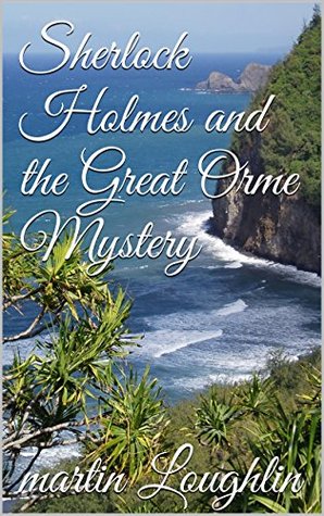 Sherlock Holmes and the Great Orme Mystery (Kindle Edition)