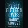 The First Fifteen Lives of Harry August by Claire North