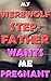 My Shifter Werewolf Stepfather Wants Me Pregnant: Deep Inside (Forced Seduced First Time Menage Step Taboo)