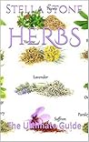 Herbs: The Ultimate Guide