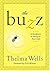 The Buzz by Thelma Wells