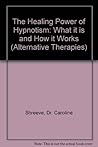 The healing power of hypnotism: what it is and what it does