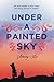 Under a Painted Sky