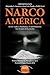 Narco América: De los Andes a Manhattan, 55 mil kilómetros tras el rastro de la cocaína.