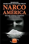 Narco América: De los Andes a Manhattan, 55 mil kilómetros tras el rastro de la cocaína.