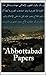 The Abbottabad Papers: Documents Seized in the Navy SEAL Raid on Osama bin Ladin's Compound (Annotated)