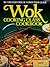 Wok Cooking Class Cookbook by Consumer Guide Wok Cooking Class Cookbook by Consumer Guide
