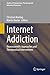 Internet Addiction: Neuroscientific Approaches and Therapeutical Interventions
