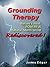 Grounding Therapy by James Edgar