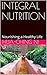 INTEGRAL NUTRITION: Nourishing a Healthy Life