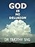 GOD is NO Delusion