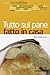 Tutto sul pane fatto in casa