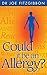Could it be an Allergy? A Comprehensive Guide to Allergic Sym... by Joe Fitzgibbon