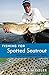Fishing for Spotted Seatrout: From the Carolinas to Texas