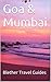 Goa & Mumbai: 99 Tips For Tourists & Backpackers (India Travel Guide Book 2)