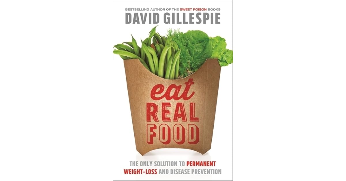 Eat Real Food by David Gillespie