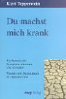 Du machst mich krank. Die Sprache der Symptome erkennen und verstehen (Paperback)