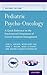 Pediatric Psycho-Oncology: A Quick Reference on the Psychosocial Dimensions of Cancer Symptom Management (APOS Clinical Reference Handbooks)
