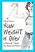 Your Weight Is Over: A Pers...