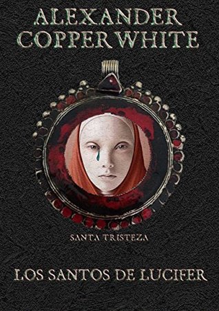 Los santos de Lucifer: Santa Tristeza (Kindle Edition)