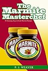 The Marmite Masterchef by P.J. Weaver