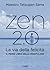 Zen 2.0 - La via della felicità