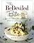 The BeDeviled Bite: Sinfully Delicious Deviled Eggs, Plus Bonus Recipes and Tips