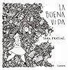 La buena vida by Sara Fratini