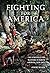Fighting for America: The Struggle for Mastery in North America, 1519–1871 (Encounters: Explorations in Folklore and Ethnomusicology)