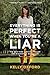 Everything Is Perfect When You're A Liar