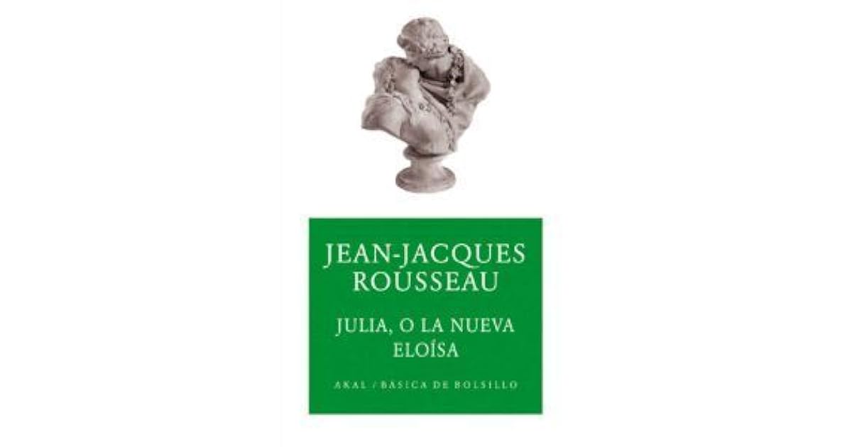 Julia, o La Nueva Eloísa by JeanJacques Rousseau