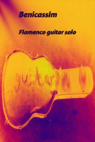 Benicassim: Flamenco guitar solo (Guitar Children Solo Book 4)