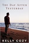 The Day After Yesterday by Kelly Cozy