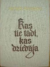 Kas tie tādi, kas dziedāja (Hardcover)